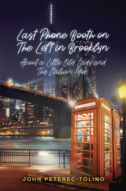 Last Phone Booth on the Left in Brooklyn, John Peterec-Tolino - Gebonden - 9781643783840