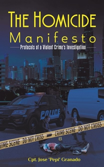 The Homicide Manifesto, Cpt Jose 'pepi' Granado - Paperback - 9781643787428