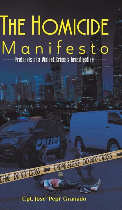 The Homicide Manifesto, Cpt Jose 'pepi' Granado - Gebonden - 9781643787435