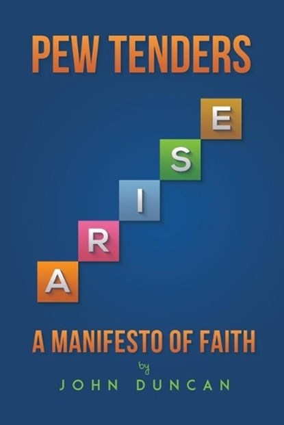 Pew Tenders Arise, John Duncan - Paperback - 9781643788203
