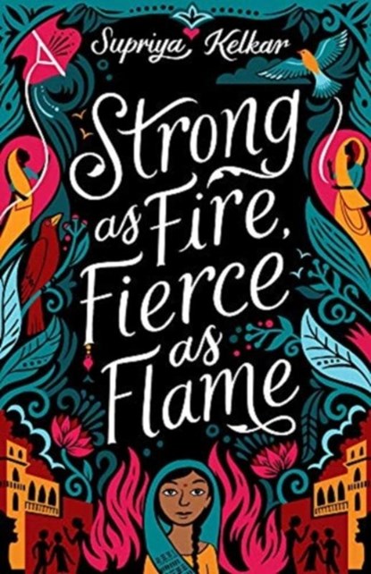 Strong As Fire, Fierce As Flame, Supriya Kelkar - Gebonden - 9781643790404