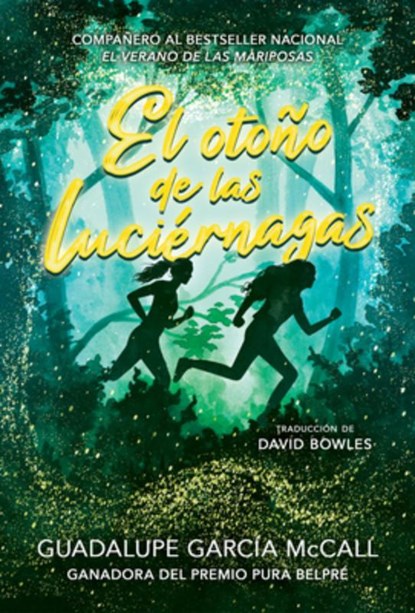 El Otoño de Las Luciérnagas (Las Estaciones de la Sororidad #1): (Fall of the Fireflies, Seasons of Sisterhood #1), Guadalupe García McCall - Gebonden - 9781643797014