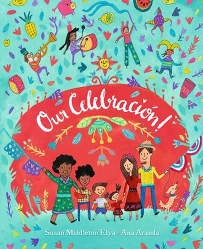 Our Celebración!, Susan Middleton Elya - Paperback - 9781643797335