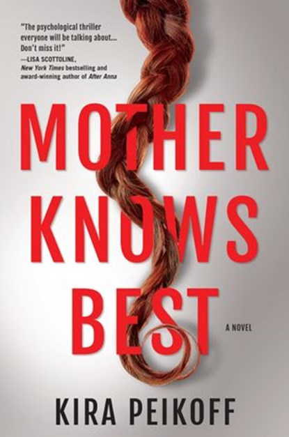 Mother Knows Best, Kira Peikoff - Ebook - 9781643850412