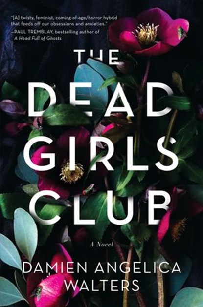 The Dead Girls Club, Damien Angelica Walters - Ebook - 9781643851648