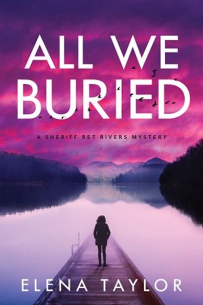 All We Buried, Elena Taylor - Ebook - 9781643853123