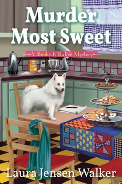 Murder Most Sweet, Laura Jensen Walker - Ebook - 9781643855035