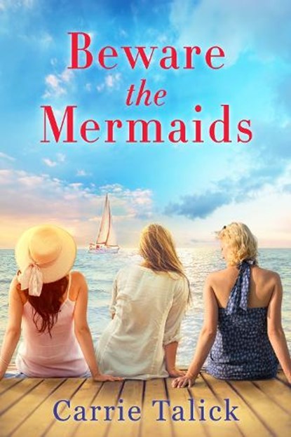Beware the Mermaids, Carrie Talick - Paperback - 9781643858241