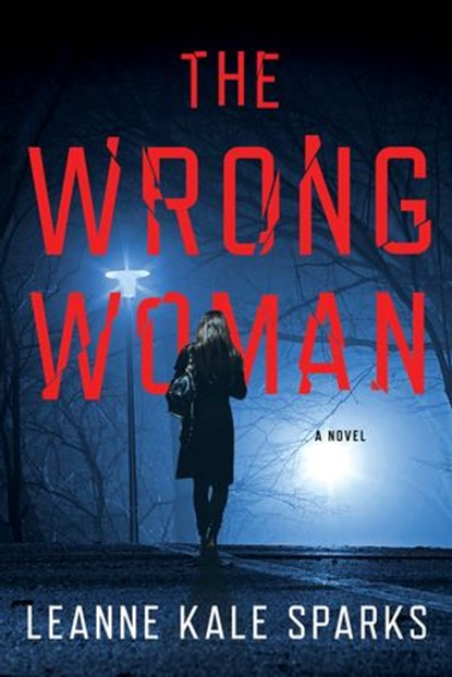 The Wrong Woman, Leanne Kale Sparks - Ebook - 9781643859422