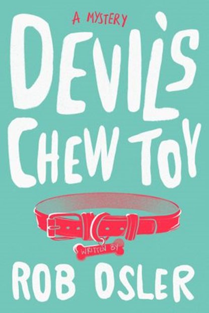 Devil's Chew Toy, Rob Osler - Ebook - 9781643859446