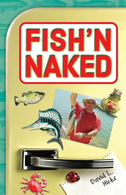 Fish'n Naked, David L. Hicks - Paperback - 9781643883380