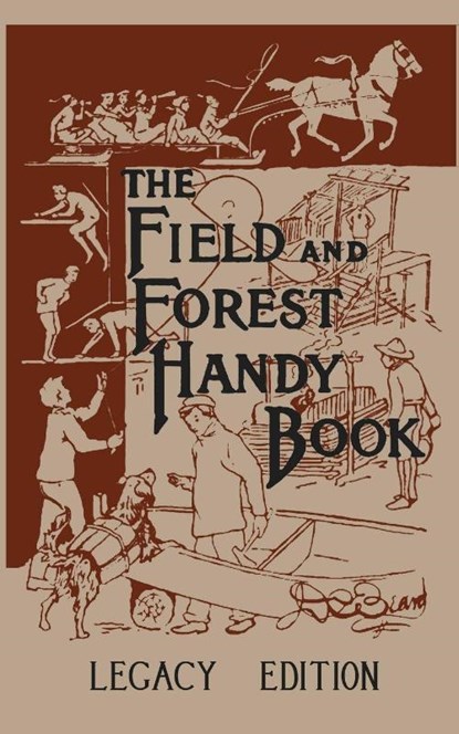 The Field And Forest Handy Book (Legacy Edition), Daniel Carter Beard - Paperback - 9781643890227