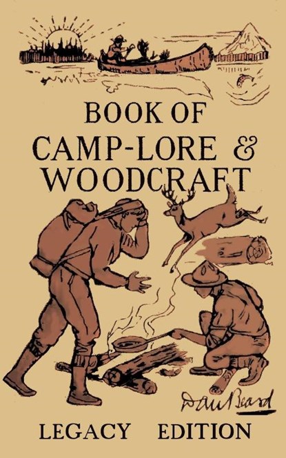 The Book Of Camp-Lore And Woodcraft - Legacy Edition, Daniel Carter Beard - Paperback - 9781643890265