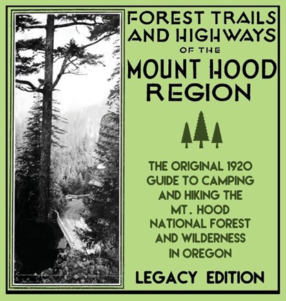 Forest Trails And Highways Of The Mount Hood Region (Legacy Edition), U S Forest Service - Gebonden - 9781643890456