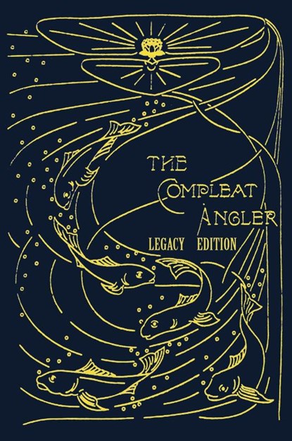 The Compleat Angler - Legacy Edition, Isaak Walton - Paperback - 9781643890487