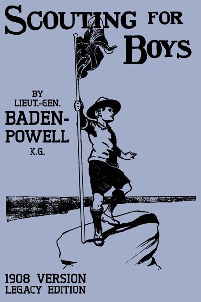 Scouting For Boys 1908 Version (Legacy Edition), Robert Baden-Powell - Paperback - 9781643890609