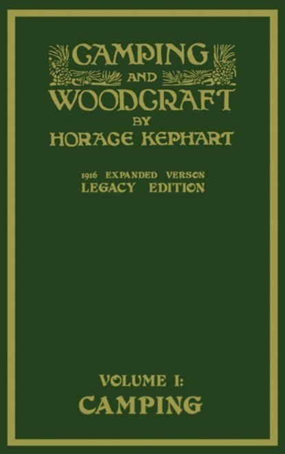 Camping And Woodcraft Volume 1 - The Expanded 1916 Version (Legacy Edition), Horace Kephart - Gebonden - 9781643890814