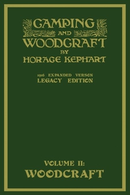 Camping And Woodcraft Volume 2 - The Expanded 1916 Version (Legacy Edition), Horace Kephart - Paperback - 9781643890845