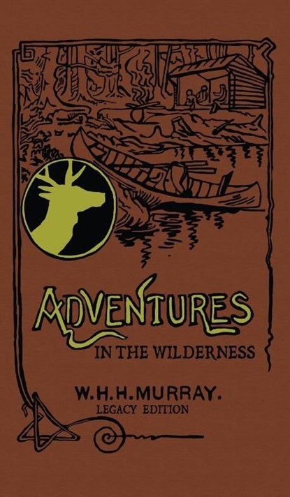 Adventures In The Wilderness (Legacy Edition), William H H Murray - Gebonden - 9781643891231