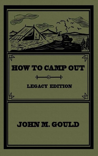 How To Camp Out (Legacy Edition), John M Gould - Paperback - 9781643891262