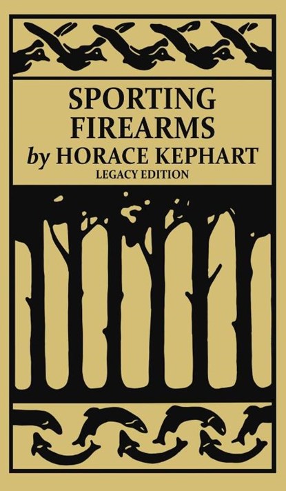 Sporting Firearms (Legacy Edition), Horace Kephart - Gebonden - 9781643891729