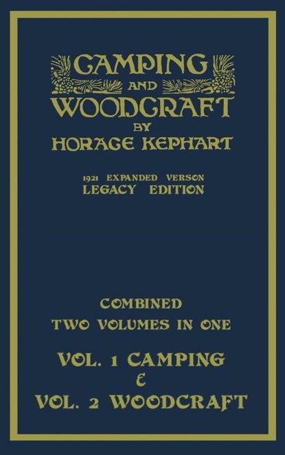 Camping And Woodcraft - Combined Two Volumes In One - The Expanded 1921 Version (Legacy Edition), Horace Kephart - Gebonden - 9781643891842