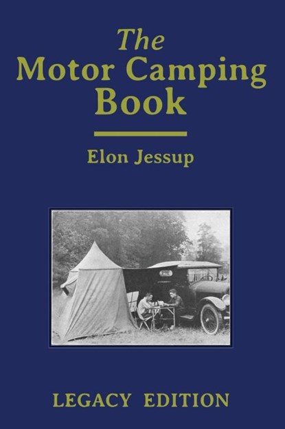 The Motor Camping Book (Legacy Edition), Elon Jessup - Paperback - 9781643891897