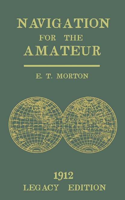 Navigation for the Amateur (Legacy Edition), E T Morton - Paperback - 9781643891958