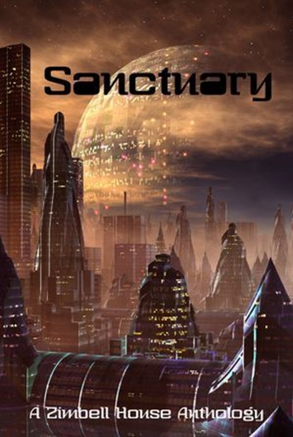 Sanctuary: A Collection of Short Stories, Zimbell House Publishing - Ebook - 9781643900193
