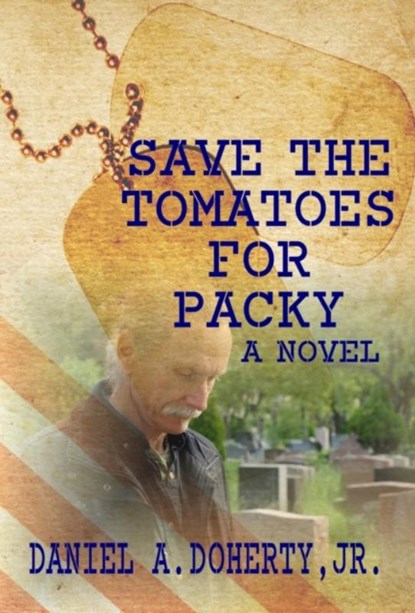 Save the Tomatoes for Packy, Daniel A Doherty - Gebonden - 9781643901398