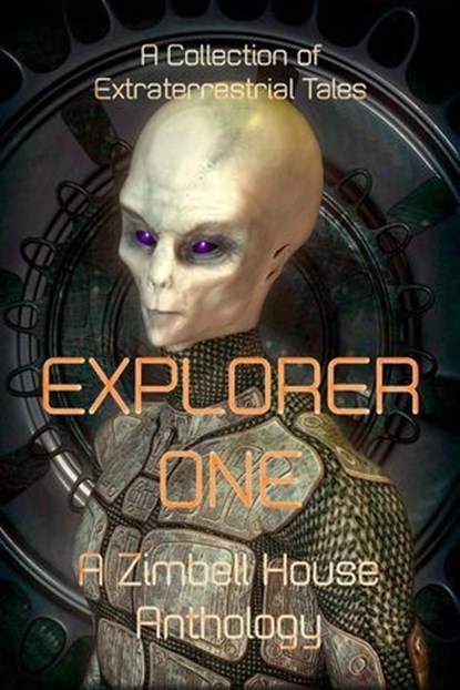 Explorer One, Jennifer Andersson ; Dawn DeBraal ; Scott Chaddon ; E. W. Farnsworth ; Bruce Markuson ; Edwardo Perez ; Bob Price ; Lincoln Reed ; Taylor Rigsby ; Todd Salvia ; H. R. Schwartz ; Katie Stairs - Ebook - 9781643901503