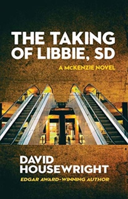 The Taking of Libbie, SD, David Housewright - Paperback - 9781643960234