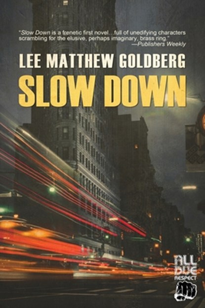 Slow Down, Lee Matthew Goldberg - Paperback - 9781643961026