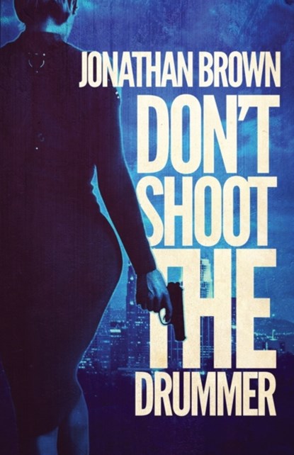 Don't Shoot the Drummer, Jonathan Brown - Paperback - 9781643961507