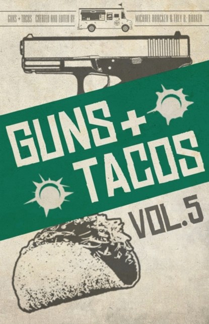 Guns + Tacos Vol. 5, Michael Bracken ; Trey R Barker - Paperback - 9781643962597
