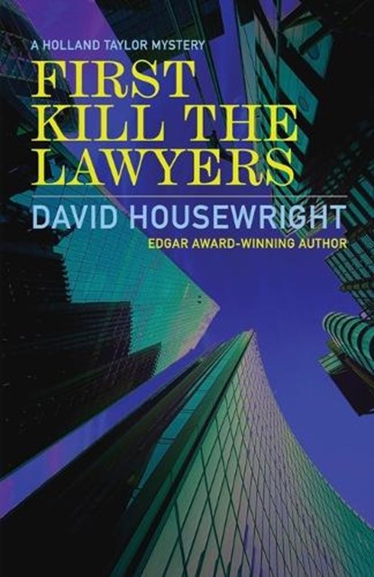 First Kill the Lawyers, David Housewright - Paperback - 9781643964010