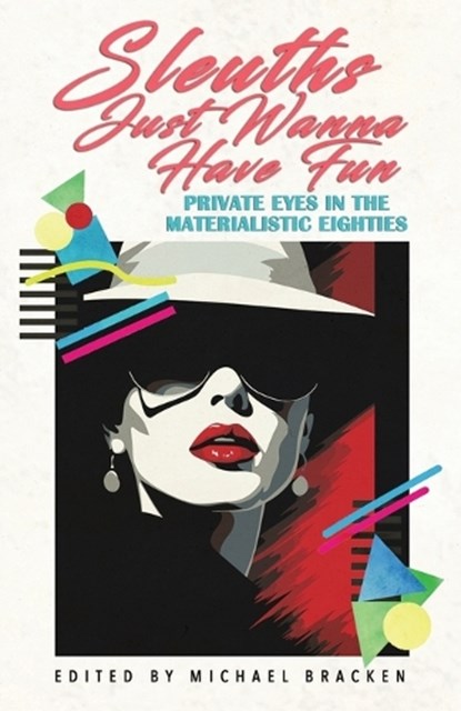 Sleuths Just Wanna Have Fun, Michael Bracken - Paperback - 9781643964041