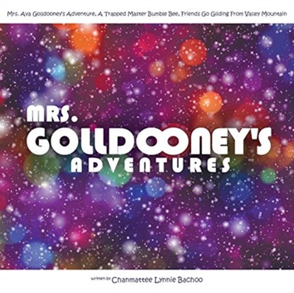 Mrs. Golldooney's Adventures, Chanmattee Lynnie Bachoo - Paperback - 9781643985459