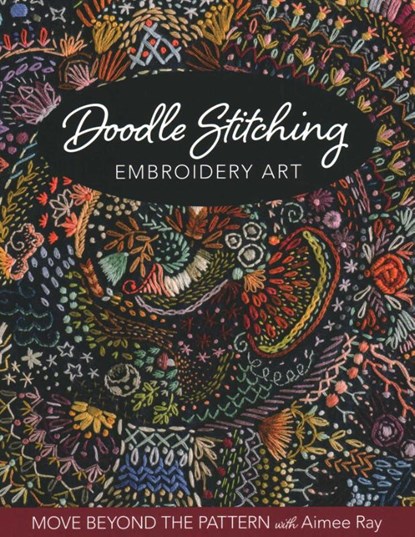 Doodle Stitching Embroidery Art, Aimee Ray - Paperback - 9781644030172