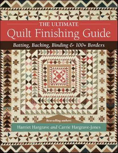 The Ultimate Quilt Finishing Guide, Harriet Hargrave ; Carrie Hargrave-Jones - Ebook - 9781644031018