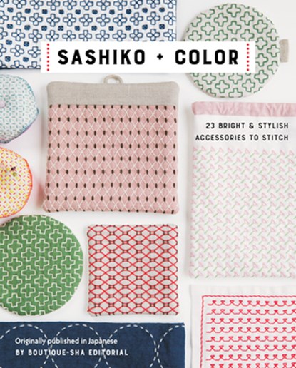 SASHIKO + COLOR, Boutique-Sha Editorial - Paperback - 9781644031070