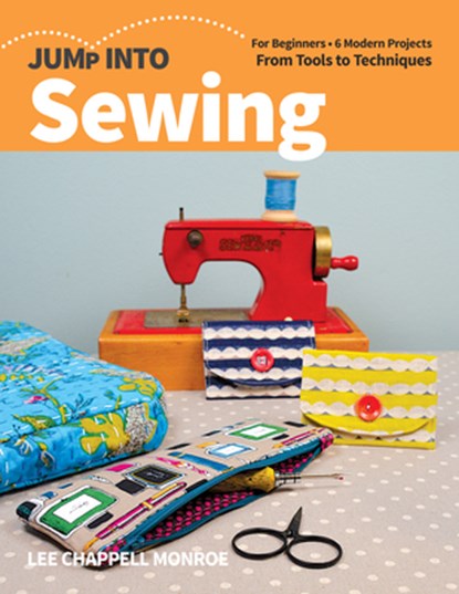 Jump Into Sewing, Lee Chappell Monroe - Paperback - 9781644031704