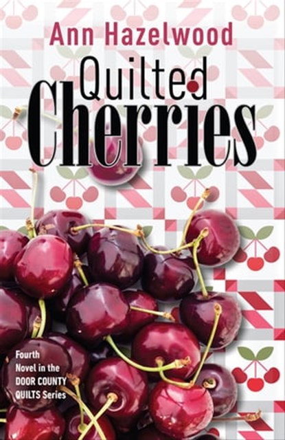 Quilted Cherries, Ann Hazelwood - Ebook - 9781644032541
