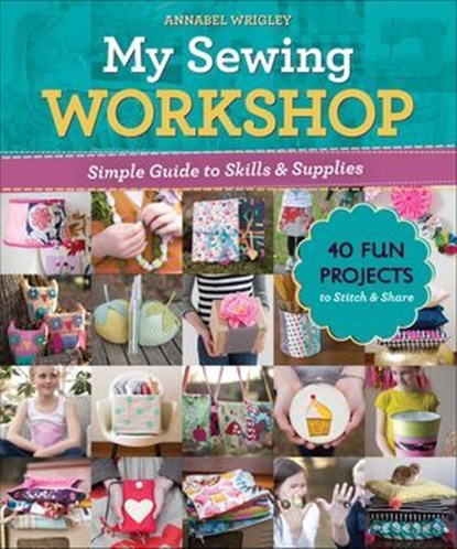 My Sewing Workshop, Annabel Wrigley - Ebook - 9781644032695