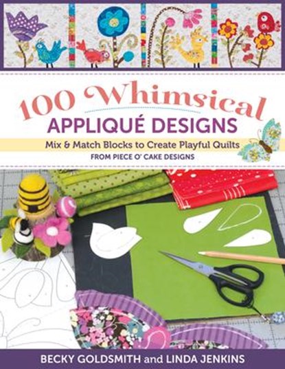 100 Whimsical Applique Designs, Becky Goldsmith ; Linda Jenkins - Paperback - 9781644033135