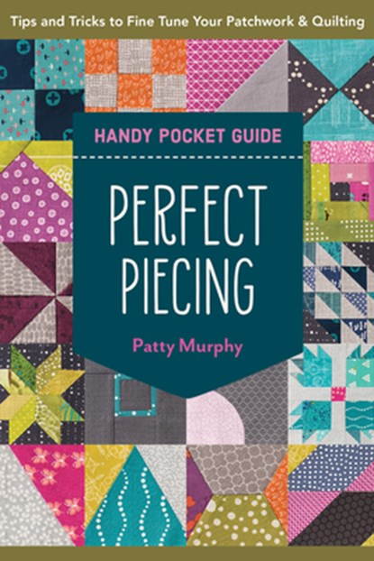 Perfect Piecing Handy Pocket Guide, Patty Murphy - Paperback - 9781644033609