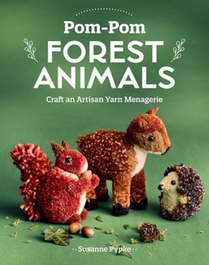 Pom-Pom Forest Animals, Susanne Pypke - Paperback - 9781644034583