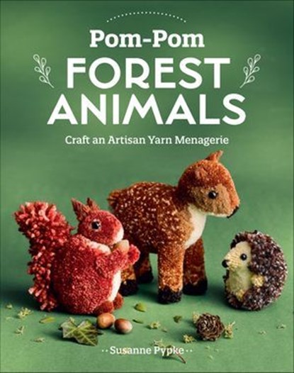 Pom-Pom Forest Animals, Susanne Pypke - Ebook - 9781644034590