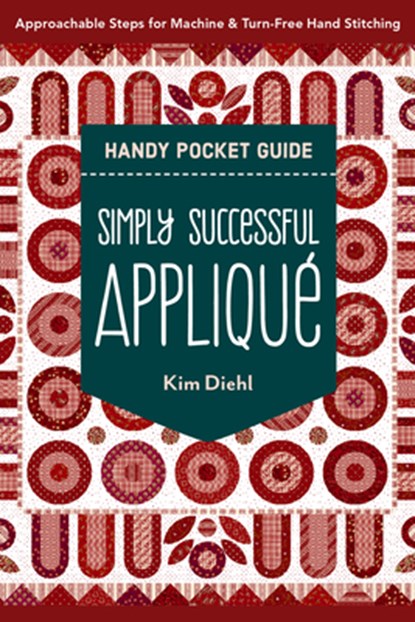 Simply Successful Applique Handy Pocket Guide, Kim Diehl - Paperback - 9781644035276