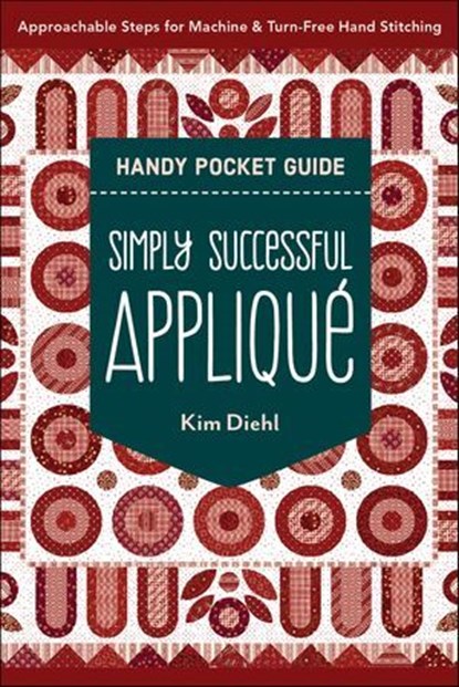 Simply Successful Appliqué Handy Pocket Guide, Kim Diehl - Ebook - 9781644035283
